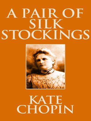 a pair of silk stockings quotes Accurate information on kate chopin: biography “a pair of silk stockings quotes from kate chopin. a pair of silk stockings quotes Accurate information on kate chopin: biography “a pair of silk stockings quotes from kate chopin.